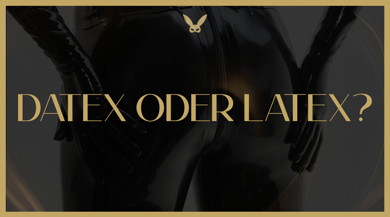 Latex oder Datex? Kleiner Unterschied mit grosser Wirkung